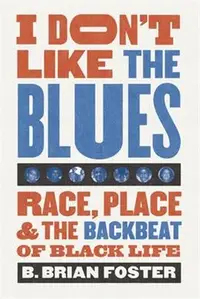 在飛比找三民網路書店優惠-I Don't Like the Blues ― Race,