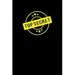 TOP SECRET NOTEBOOK FOR TOP SECRET INFORMATION: D GIFT NOTEBOOK FOR BIRTHDAYS TOP SECRET JOURNAL