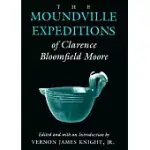 THE MOUNDVILLE EXPEDITIONS OF CLARENCE BLOOMFIELD MOORE