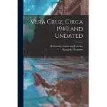 VERA CRUZ, CIRCA 1940 AND UNDATED