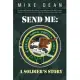 Send Me: A Soldier’s Story: The Story of Chief Warrant Officer Three Mike Dean USA (Ret), Former Member of the Activity-America