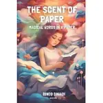 THE SCENT OF PAPER: MAGICAL WORDS IN A PAPER