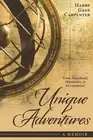 Unique Adventures: A Memoir by Harry Gage Carpenter (English) Paperback Book