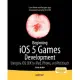 Beginning iOS 5 Games Development: Using the iOS SDK for iPad, iPhone and iPod Touch