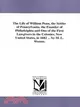 The Life of William Penn, the Settler of Pennsylvania, the Founder of Philadelphia and One of the First Lawgivers in the Colonies, Now United States, in 1682