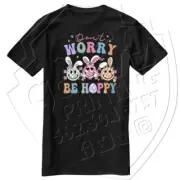 Dont Worry Be Hoppy Bunny Egggs Easter Day T-Shirt