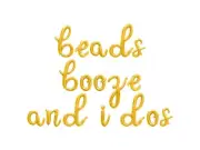 BEADS BOOZE AND I DOS Cursive Letter Balloon Banner - Bachelorette Party Decors