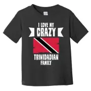 I Love My Crazy Trinidadian Family Funny Trinidad and Tobago Toddler T-Shirt