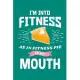 I’’m Into Fitness As In Fitness Pie In My Mouth: Pumpkin Pie Journal, Thanksgiving Notebook Note-Taking Planner Book