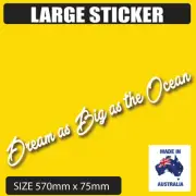 Dory Dream as big as the ocean LARGE MOTIVATIONAL car sticker