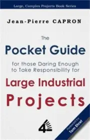 The Pocket Guide for Large Industrial Projects (for those Daring Enough to Take