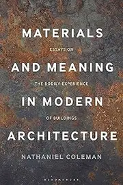 Materials and Meaning in Architecture: Essays on the Bodily Experience of Buildings