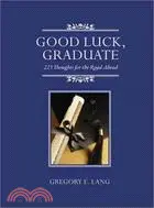 在飛比找三民網路書店優惠-Good Luck, Graduate ─ 223 Thou