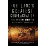 PORTLAND’S GREATEST CONFLAGRATION: THE 1866 FIRE DISASTER