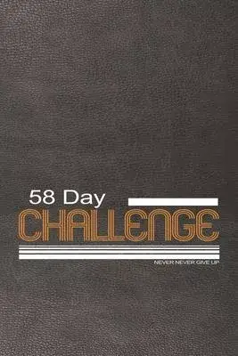 58 Day challenge: Notebook Unique Gift for any Challnger: Lined Notebook / Journal Gift, 150 Pages, 6x9, Soft Cover, Printed Leather Fin