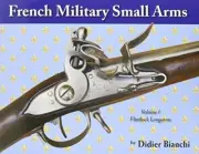 FRENCH MILITARY SMALL ARMS By Didier Bianchi & Translated From The French By