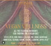 Vegan Wellness - Essential Vitamins & Nutrients for thriving on a Vegan Diet.