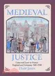 Medieval Justice ─ Cases and Laws in France, England and Germany, 500-1500