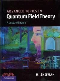 在飛比找三民網路書店優惠-Advanced Topics in Quantum Fie