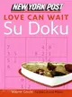 New York Post Love Can Wait Sudoku—The Official Utterly Addictive Number-placing Puzzle
