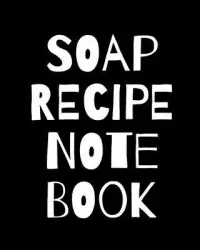 在飛比找博客來優惠-Soap Recipe Notebook: Soaper’’