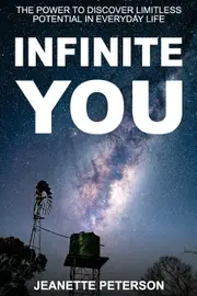 INFINITE YOU: The Power to Discover Limitless Potential in Everyday Life - Jeanette Peterson