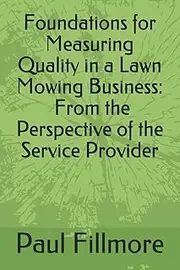 Foundations for Measuring Quality in a Lawn Mowing Business: From the Perspective of the Service Provider