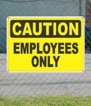 CAUTION Employees Only - OSHA Safety SIGN 10" x 14"