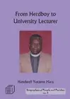 From Herd Boy to University Lecturer: An Autobiography by Handwell Yotamu Hara P