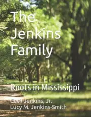 The Jenkins Family: Roots in Mississippi by Cecil Jenkins (English) Paperback Bo