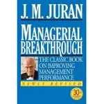 MANAGERIAL BREAKTHROUGH: THE CLASSIC BOOK ON IMPROVING MANAGEMENT PERFORMANCE/30TH ANNIVERSARY EDITION