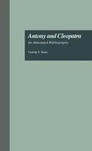 Antony and Cleopatra: An Annotated Bibliography by Yashdip S. Bains (English) Ha