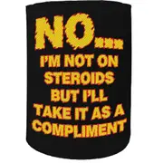 Stubby Holder - No Stereoids Compliment Gym Bodybuilding - Funny Novelty Birthday Gift Joke