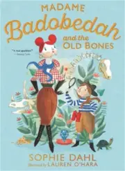 Madame Badobedah and the Old Bones (Hardback or Cased Book)
