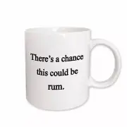 3dRose There’s a chance this could be rum, Mug