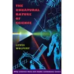 UNNATURAL NATURE OF SCIENCE