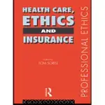 HEALTH CARE, ETHICS AND INSURANCE