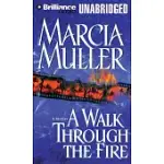 A WALK THROUGH THE FIRE
