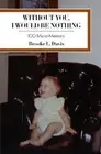 Without You, I Would Be Nothing: 100 Micro-Memoirs by Davis, Brooke L.