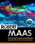 The Smart Core Manifesto: Speculative Fiction In The Universe We Perceive by Rob