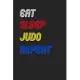 Eat Sleep judo Repeat Notebook Fan Sport Gift: Lined Notebook / Journal Gift, 120 Pages, 6x9, Soft Cover, Matte Finish