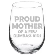 Proud Mother Of A Few Kids Funny Mom Stemmed / Stemless Wine Glass