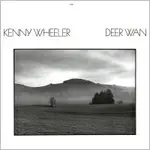 肯尼．惠勒 KENNY WHEELER: DEER WAN (CD) 【ECM】