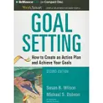 GOAL SETTING: HOW TO CREATE AN ACTION PLAN AND ACHIEVE YOUR GOALS