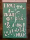 Chalk Couture I Love You a Bushel & Peck RETIRED New 12 x 18 C SIZE