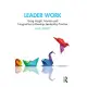 Leader Work: Using Insight, Intuition and Imagination to Develop Leadership Practice