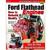 Ford Flathead Engines 337, 255, 239, 221,136: Rebuild & Modify Manual Book SA379