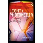 LIGHT AND PHOTOMEDIA: A NEW HISTORY AND FUTURE OF THE PHOTOGRAPHIC IMAGE