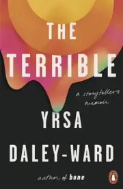 The Terrible: A Storyteller's Memoir by Yrsa Daley-Ward (English) Paperback Book