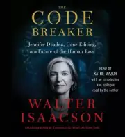 Code Breaker : Jennifer Doudna, Gene Editing, and the Future of the Human Race c
